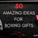 50个神奇的拳击的礼物的想法